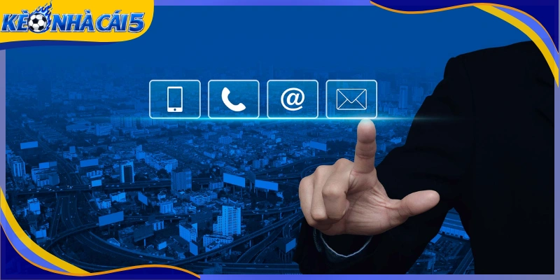 Liên Hệ Kèo Nhà Cái 5 - Hỗ Trợ Dữ Liệu Nhanh, Minh Bạch 1 Những kênh liên hệ hỗ trợ chính thống